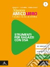 Nuovo amico libro. Materiali studenti DSA. Per la Scuola media. Con e-book. Con espansione online. Vol. 2 libro