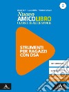 Nuovo amico libro. Materiali studenti DSA. Per la Scuola media. Con e-book. Con espansione online. Vol. 3 libro