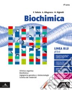 Biochimica blu plus. Volume con Chimica organica. Per i Licei e gli Ist. magistrali. Con e-book. Con espansione online libro