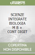 SCIENZE INTEGRATE BIOLOGIA      M B  + CONT DIGIT libro