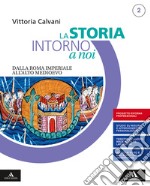 Storia intorno a noi. Quaderno per lo studio personalizzato 2. Per gli Ist. professionali. Con e-book. Con espansione online (La). Vol. 2: Dalla Roma imperiale all'Alto Medioevo libro