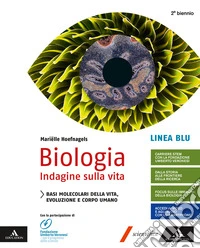 Biologia indagine sulla vita. Linea blu. Per il secondo biennio delle Scuole superiori. Con e-book. Con espansione online libro