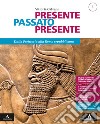 Presente passato presente. Quaderno per lo studio personalizzato. Per gli Ist. tecnici e professionali. Con e-book. Con espansione online. Vol. 1: Dalla preistoria alla Roma repubblicana libro