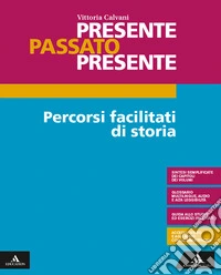 Presente passato presente. Percorsi facilitati. Per gli Ist. tecnici e professionali. Con e-book. Con espansione online libro
