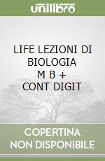 LIFE LEZIONI DI BIOLOGIA     M B  + CONT DIGIT libro