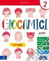 Giocamici. Per la 2ª classe elementare. Con e-book. Con espansione online libro