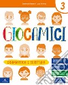 Giocamici. Per la 3ª classe elementare. Con e-book. Con espansione online libro