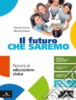 Il futuro che saremo. Per la Scuola media. Con e-b libro usato