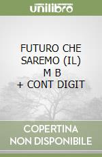 FUTURO CHE SAREMO (IL)     M B  + CONT DIGIT libro