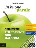 In buone parole. Strumenti per studenti non italofoni. Per la Scuola media. Con e-book. Con espansione online libro