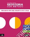 Geostoria con metodo. DSA. Per il biennio dei Licei. Con e-book. Con espansione online libro