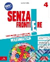 Senza frontiere. Scientifico. Con Matematica, Scienze, Le mie sfide Scienze e Matematica, Quaderno delle mappe Scienze e Matematica. Per la 4ª classe elementare. Con e-book. Con espansione online. Vol. 1 libro