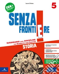 Senza frontiere. Vol. unico. Con Storia, Geografia, Matematica, Scienze e Tecnologia, Quaderno delle mappe: Storia e Geografia, Quaderno delle mappe: Scienze e Matematica. Per la 5Âª classe elementare libro