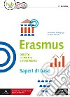 Erasmus. Diritto, economia, cittadinanza. Saperi di base. Per gli Ist. tecnici e professionali. Con e-book. Con espansione online libro