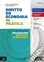 Diritto ed economia in pratica. Con Saperi di base. Per il primo biennio degli Ist. professionali alberghieri. Con e-book. Con espansione online libro