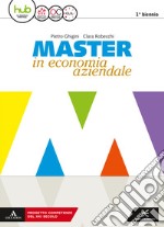 Master in economia aziendale. Vol. unico. Per gli Ist. tecnici e professionali indirizzo AFM-SIA. Con e-book. Con espansione online. Con Libro: Saperi di base libro