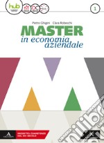 Master in economia aziendale. Per gli Ist. tecnici e professionali indirizzo AFM-SIA. Con e-book. Con espansione online. Con Libro: Saperi di base. Vol. 1 libro