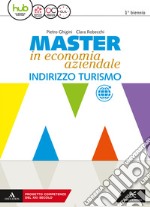 Master in economia aziendale. Vol. unico. Per gli Ist. tecnici e professionali ad indirizzo turistico. Con e-book. Con espansione online. Con Libro: Saperi di base libro