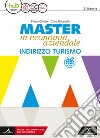 Master in economia aziendale. Vol. unico. Per gli Ist. tecnici e professionali ad indirizzo turistico. Con e-book. Con espansione online. Con Libro: Saperi di base libro