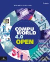 Compuworld 4.0 open. Per gli Ist. tecnici e professionali. Con e-book. Con espansione online. Con CD-ROM libro