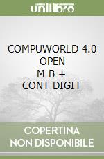 COMPUWORLD 4.0 OPEN      M B  + CONT DIGIT libro