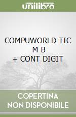 COMPUWORLD TIC      M B  + CONT DIGIT libro