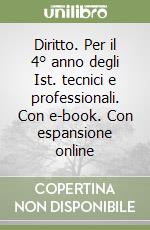 Diritto. Per il 4° anno degli Ist. tecnici e professionali. Con e-book. Con espansione online libro