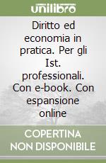 Diritto ed economia in pratica. Per gli Ist. professionali. Con e-book. Con espansione online libro