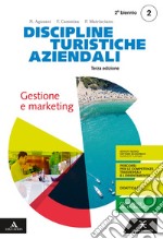 Discipline turistiche e aziendali. Per il 4° anno degli Ist. tecnici e professionali. Con e-book. Con espansione online. Vol. 2: Gestione e marketing libro