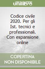 Codice civile 2020. Per gli Ist. tecnici e professionali. Con espansione online libro