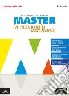 Master in economia aziendale. Con Saperi di base. Per gli Ist. tecnici e professionali. Con e-book. Con espansione online. Vol. 1: Volume + saperi di base libro