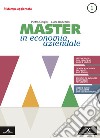 Master in economia aziendale. Per gli Ist. tecnici e professionali. Con e-book. Con espansione online. Vol. 1: Saperi di base libro
