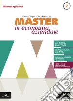 Master in economia aziendale. Per gli Ist. tecnici e professionali. Con e-book. Con espansione online. Vol. 2: Saperi di base libro