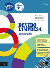 Dentro l'impresa. Economia aziendale. Per il 1° anno degli Ist. tecnici. Con e-book. Con espansione online. Vol. 1 libro