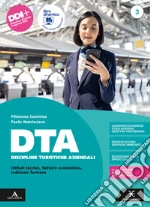 DTA Discipline Turistiche Aziendali. Con Guida all'Esame di Stato. Per il 5° anno degli Ist. tecnici e professionali. Con e-book. Con espansione online. Vol. 3 libro