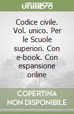Codice civile. Vol. unico. Per le Scuole superiori. Con e-book. Con espansione online libro