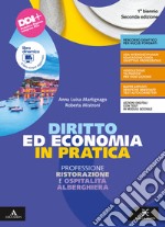 Diritto ed economia in pratica. Per il 1° biennio degli Ist. professionali alberghieri. Con e-book. Con espansione online libro