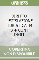 DIRITTO LEGISLAZIONE TURISTICA   M B + CONT DIGIT libro