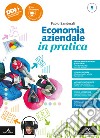 ECONOMIA AZIENDALE IN PRATICA libro