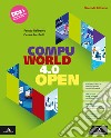 Compuworld open. Vol. unico. Per il 1° biennio degli Ist. tecnici. Con e-book. Con espansione online libro