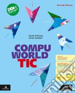 Compuworld TIC. Vol. unico. Per il 1° biennio degli Ist. professionali. Con e-book. Con espansione online libro