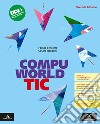 Compuworld TIC. Vol. unico. Per il 1° biennio degli Ist. professionali. Con e-book. Con espansione online libro