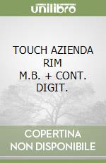 TOUCH AZIENDA RIM     M.B. + CONT. DIGIT. libro