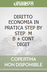 DIRITTO ECONOMIA IN PRATICA STEP BY STEP   M B + CONT DIGIT libro