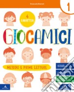 Giocamici. Confezione B. Per la 1ª classe elementare. Con e-book. Con espansione online libro