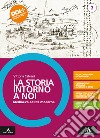 LA STORIA INTORNO A NOI (LA)      M B  + CONT DIGIT libro