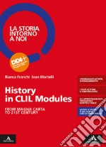 Storia intorno a noi. History in CLIL Modules. From Magna Carta to 21st century. Per il triennio degli Ist. professionali. Con e-book. Con espansione online (La) libro