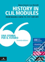 Storia per il futuro. History in clil modules. Per le Scuole superiori. Con e-book. Con espansione online (Una) libro