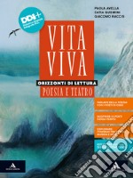 Vita viva. Poesia e teatro. Con Letteratura delle origini. Per i Licei e gli Ist. magistrali. Con e-book. Con espansione online libro