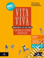 Vita viva. Orizzonti di lettura. Percorsi di lettura semplificata. Per i Licei e gli Ist. magistrali. Con e-book. Con espansione online libro